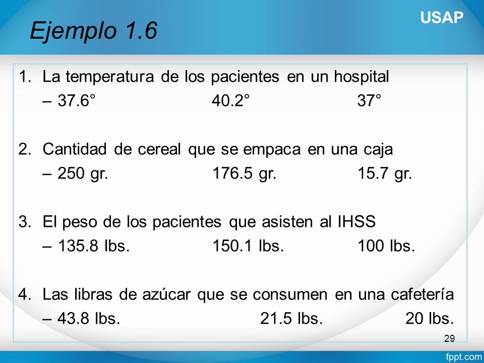 Ejemplo 1.6 La temperatura de los pacientes en un hospital
