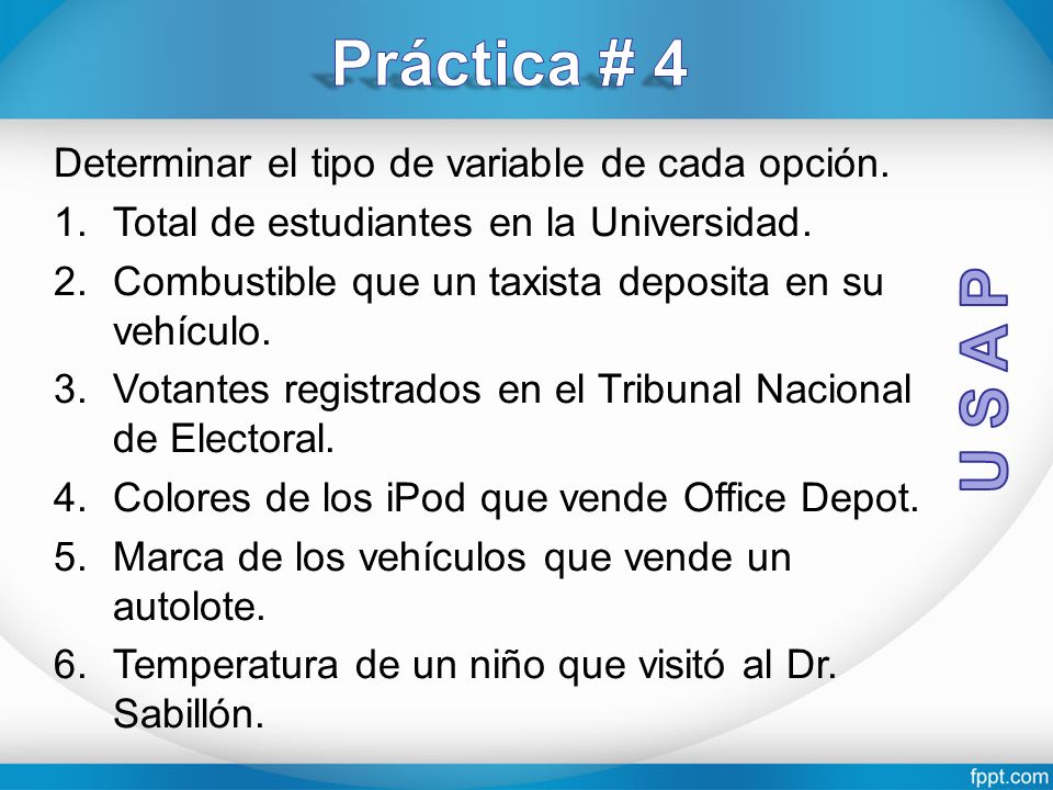 Práctica # 4 U S A P Determinar el tipo de variable de cada opción.