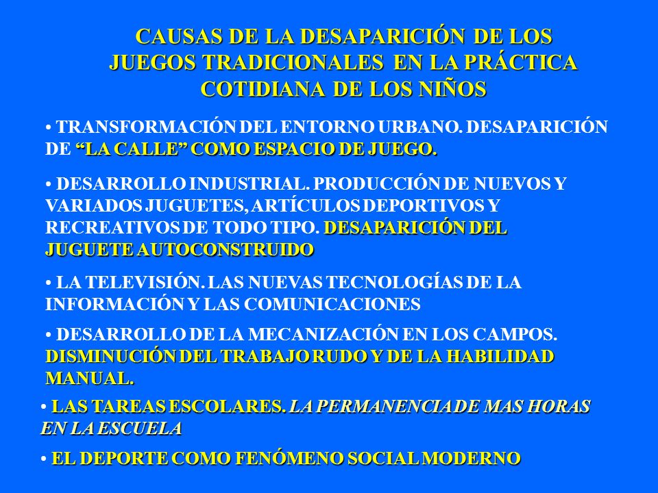 CAUSAS DE LA DESAPARICIÓN DE LOS JUEGOS TRADICIONALES EN LA PRÁCTICA