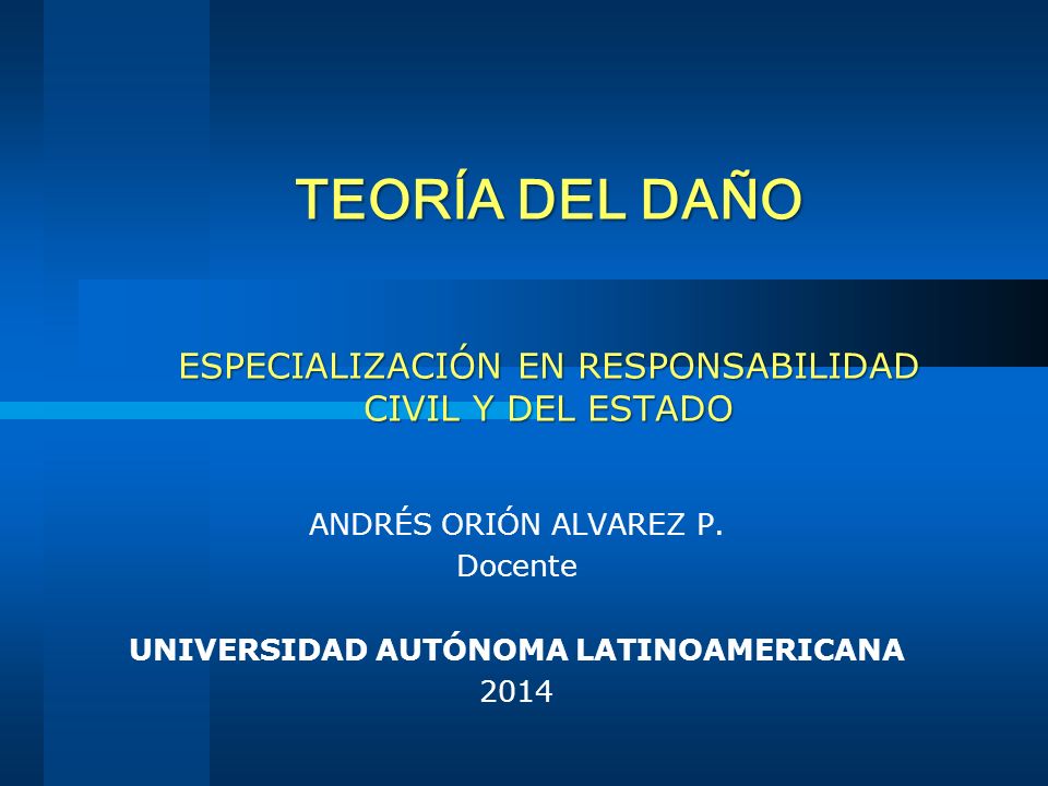 TEORÍA DEL DAÑO ESPECIALIZACIÓN EN RESPONSABILIDAD CIVIL Y DEL ESTADO