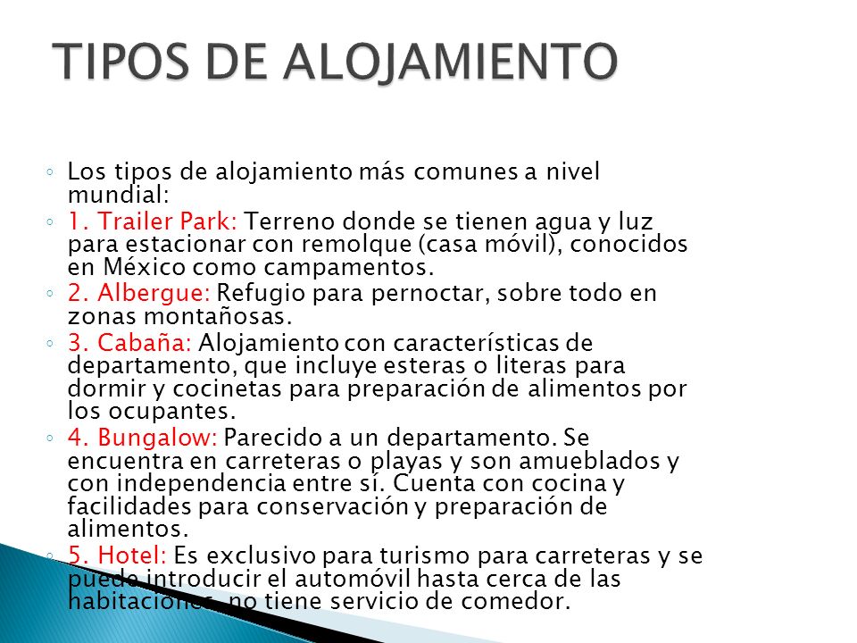 TIPOS DE ALOJAMIENTO Los tipos de alojamiento más comunes a nivel mundial: