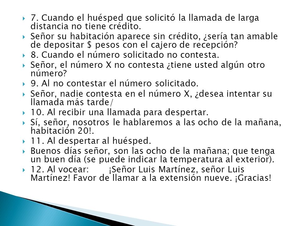 7. Cuando el huésped que solicitó la llamada de larga distancia no tiene crédito.