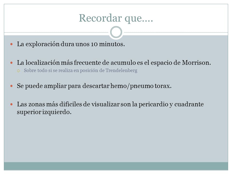 Recordar que…. La exploración dura unos 10 minutos.