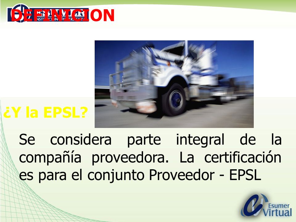 DEFINICION ¿Y la EPSL. Se considera parte integral de la compañía proveedora.