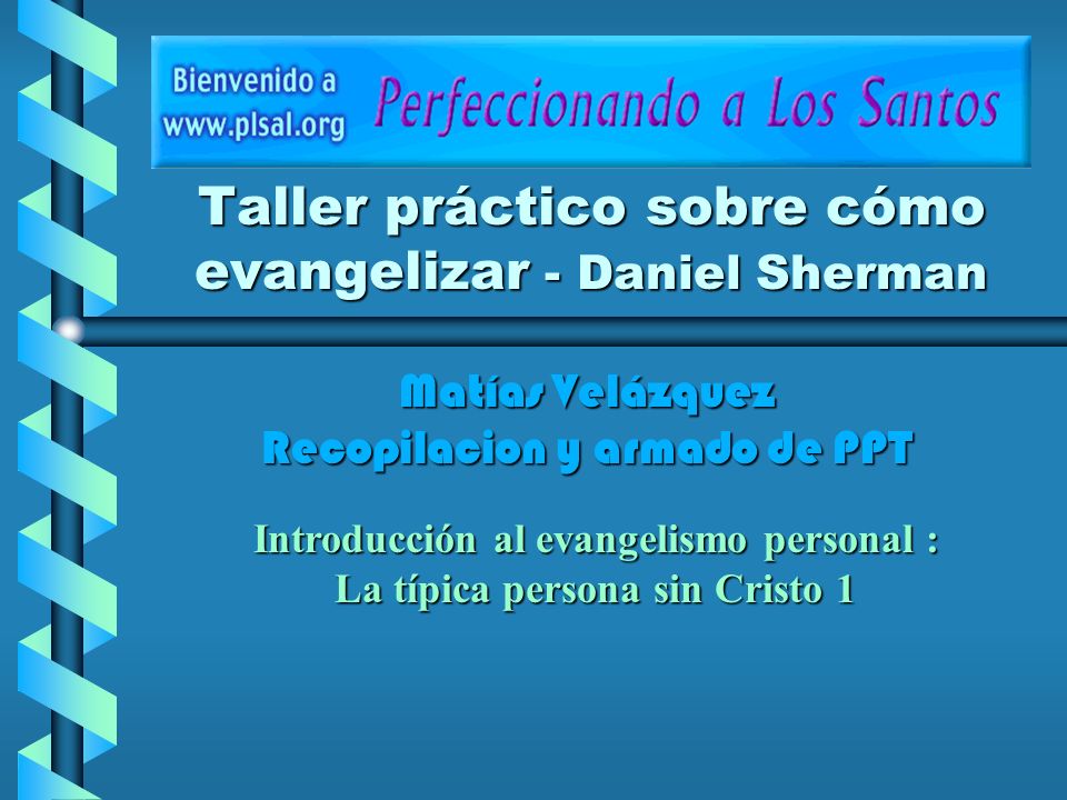 Taller práctico sobre cómo evangelizar - Daniel Sherman