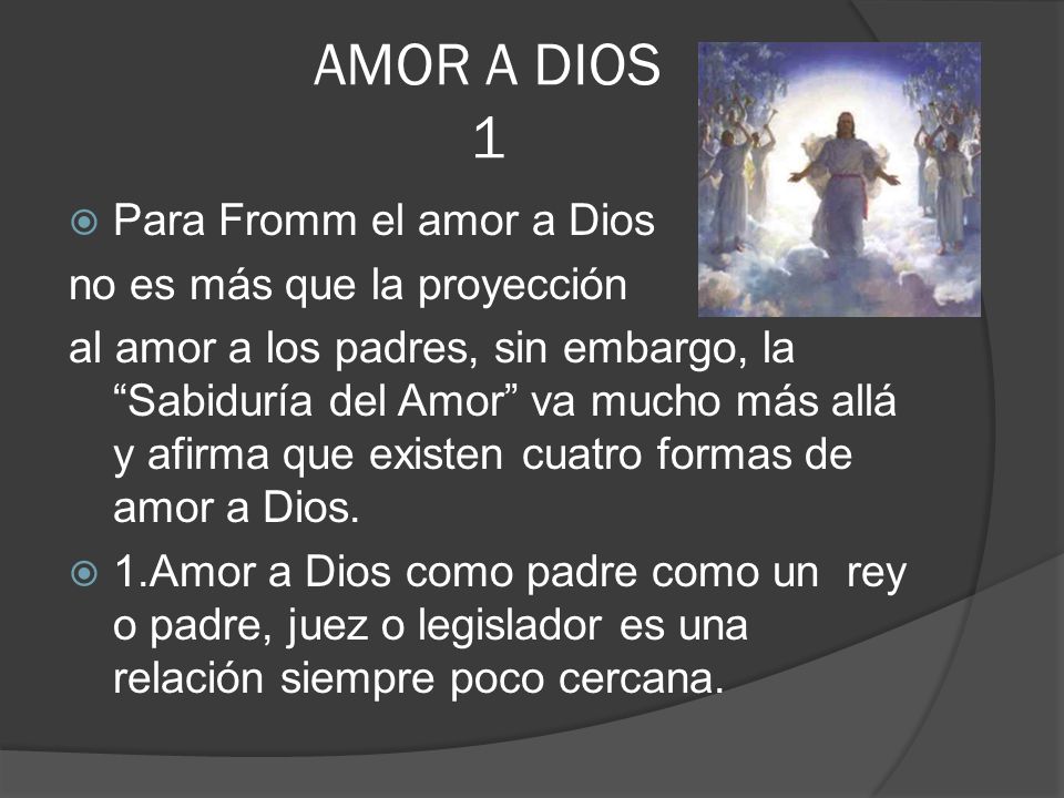 AMOR A DIOS 1 Para Fromm el amor a Dios no es más que la proyección