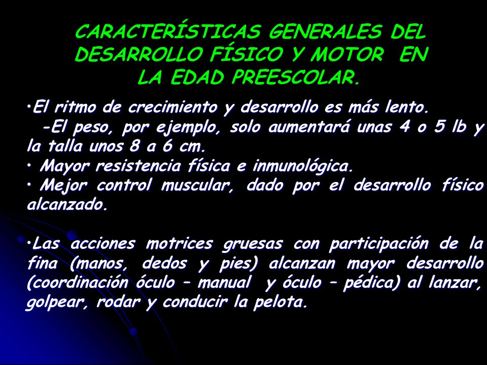 CARACTERÍSTICAS GENERALES DEL DESARROLLO FÍSICO Y MOTOR EN LA EDAD PREESCOLAR.