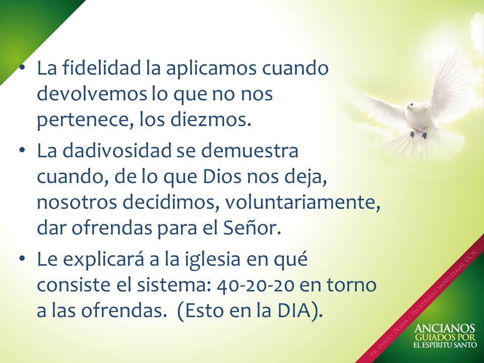 La fidelidad la aplicamos cuando devolvemos lo que no nos pertenece, los diezmos.