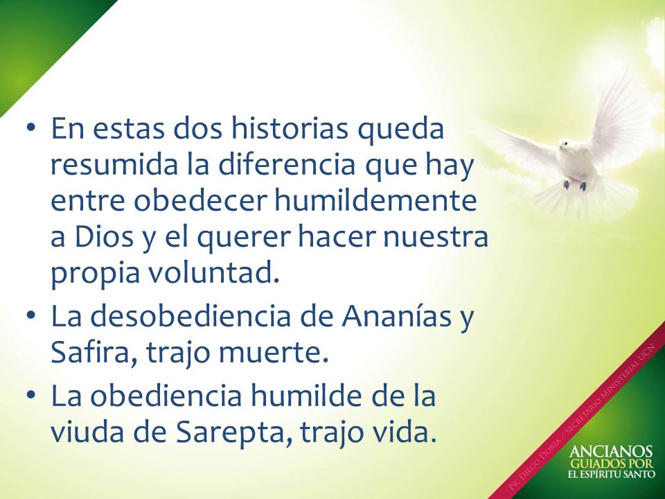 En estas dos historias queda resumida la diferencia que hay entre obedecer humildemente a Dios y el querer hacer nuestra propia voluntad.