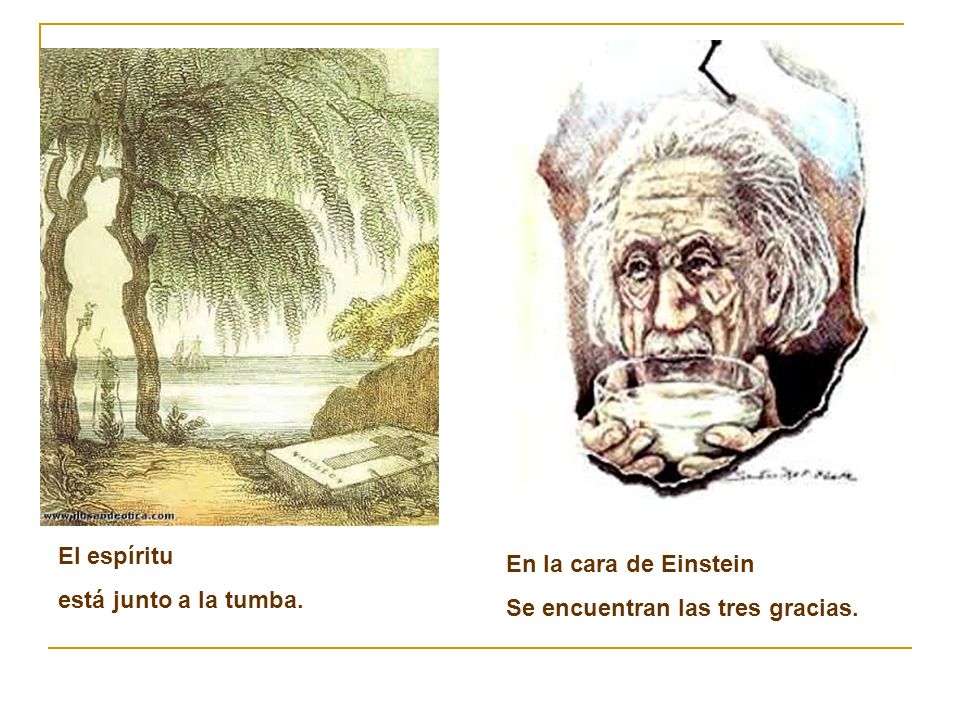El espíritu está junto a la tumba. En la cara de Einstein Se encuentran las tres gracias.