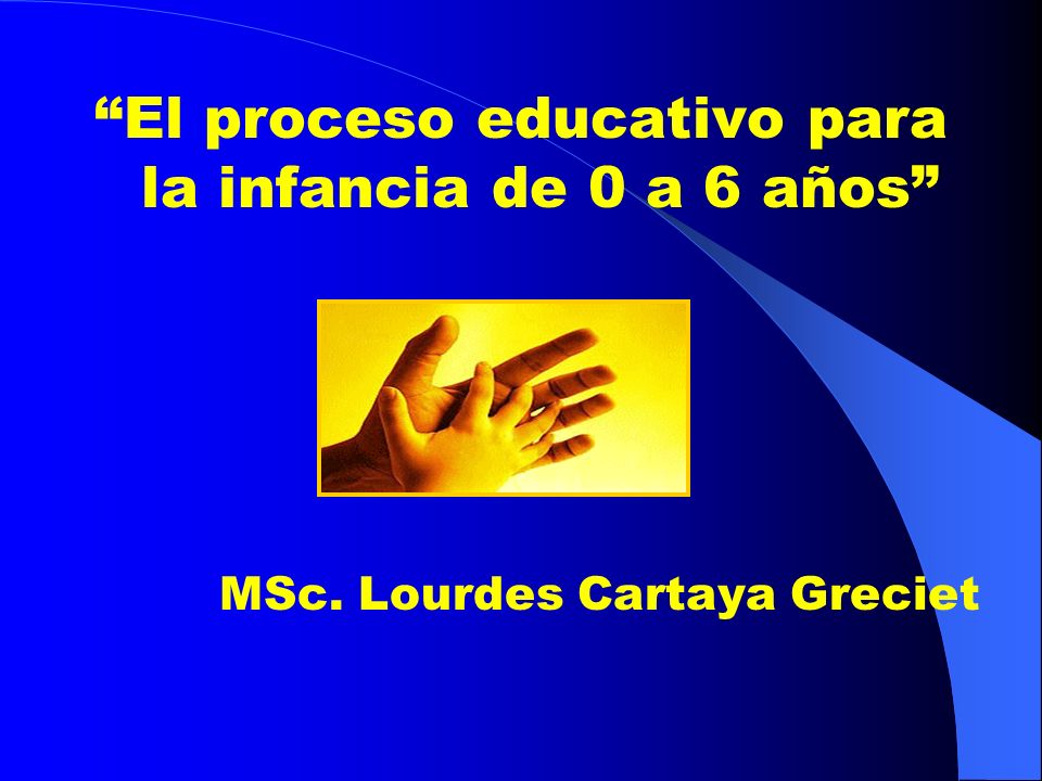 El proceso educativo para la infancia de 0 a 6 años
