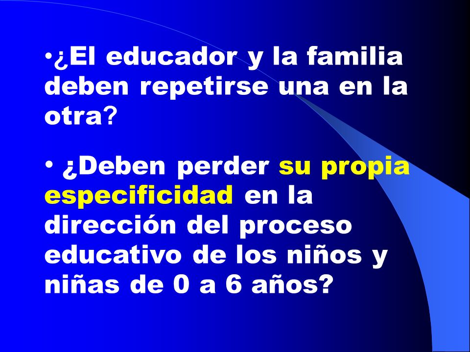 ¿El educador y la familia deben repetirse una en la otra
