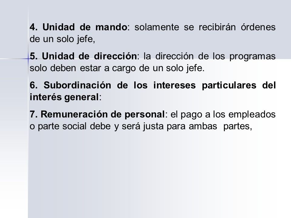 4. Unidad de mando: solamente se recibirán órdenes de un solo jefe,