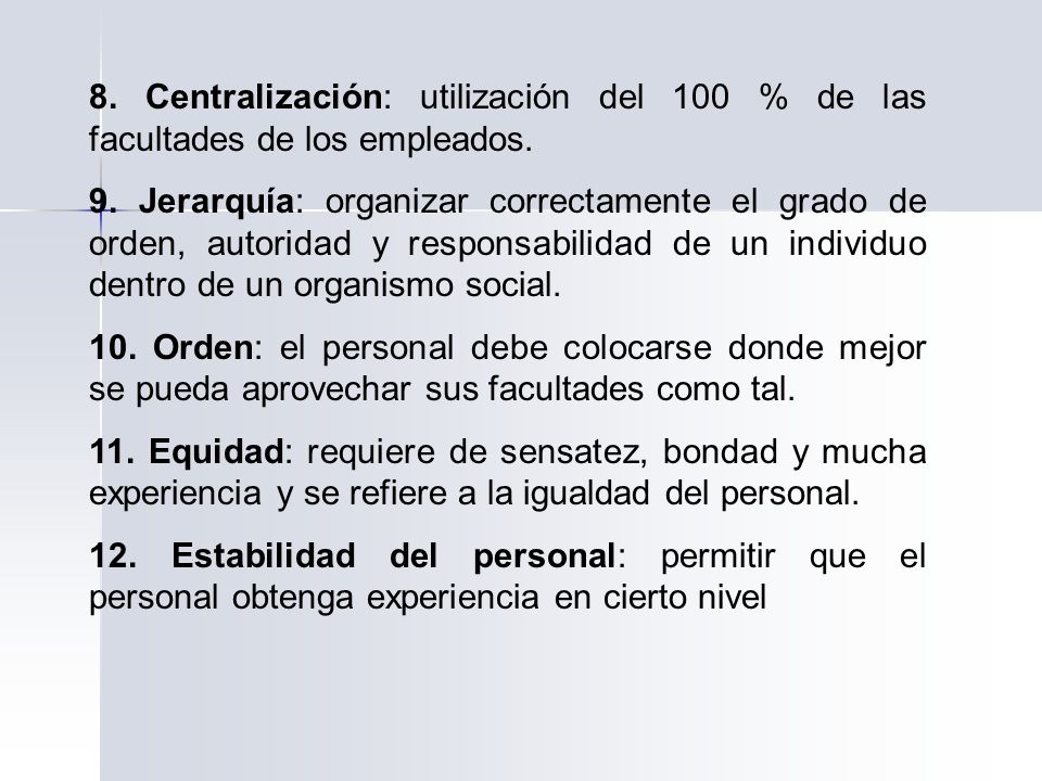 8. Centralización: utilización del 100 % de las facultades de los empleados.