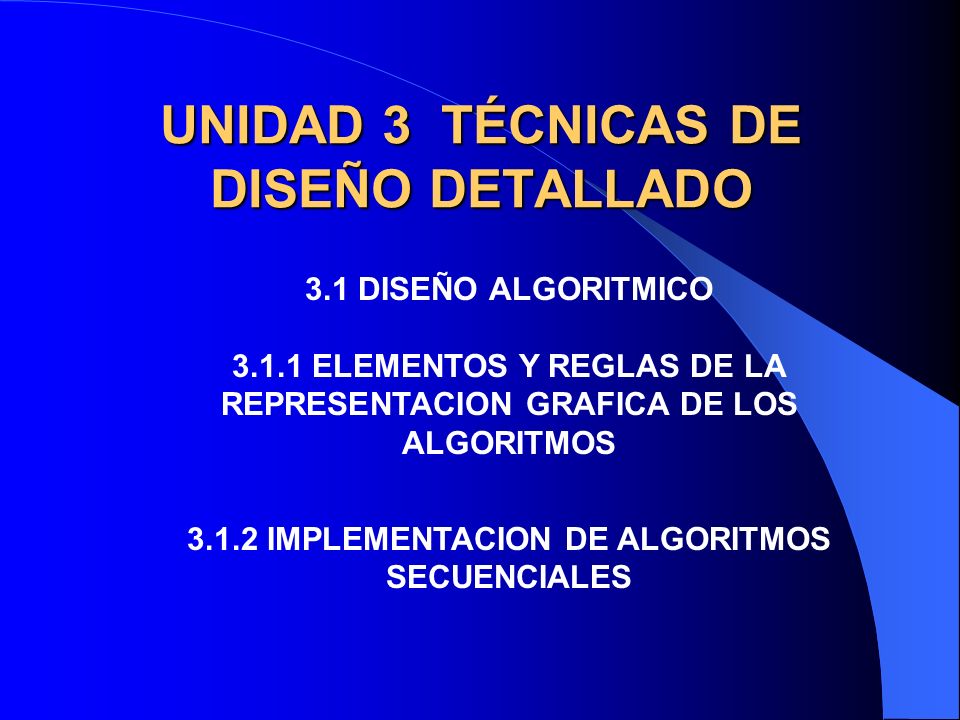 UNIDAD 3 TÉCNICAS DE DISEÑO DETALLADO