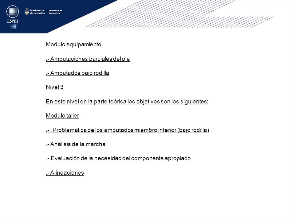 Modulo equipamiento .- Amputaciones parciales del pie. .- Amputados bajo rodilla. Nivel 3.
