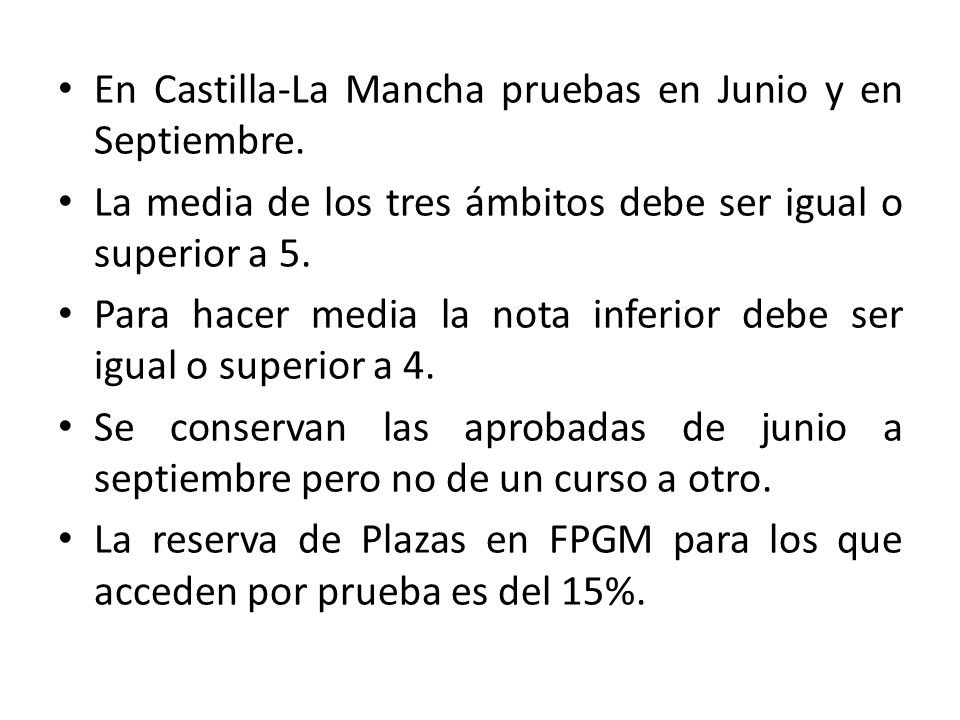 En Castilla-La Mancha pruebas en Junio y en Septiembre.