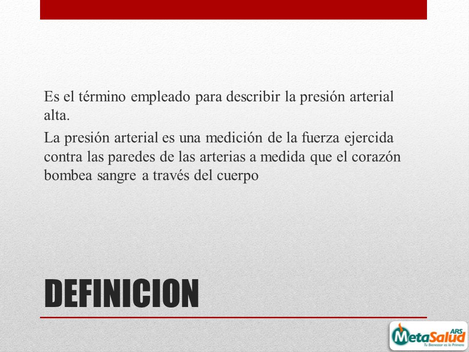 Es el término empleado para describir la presión arterial alta