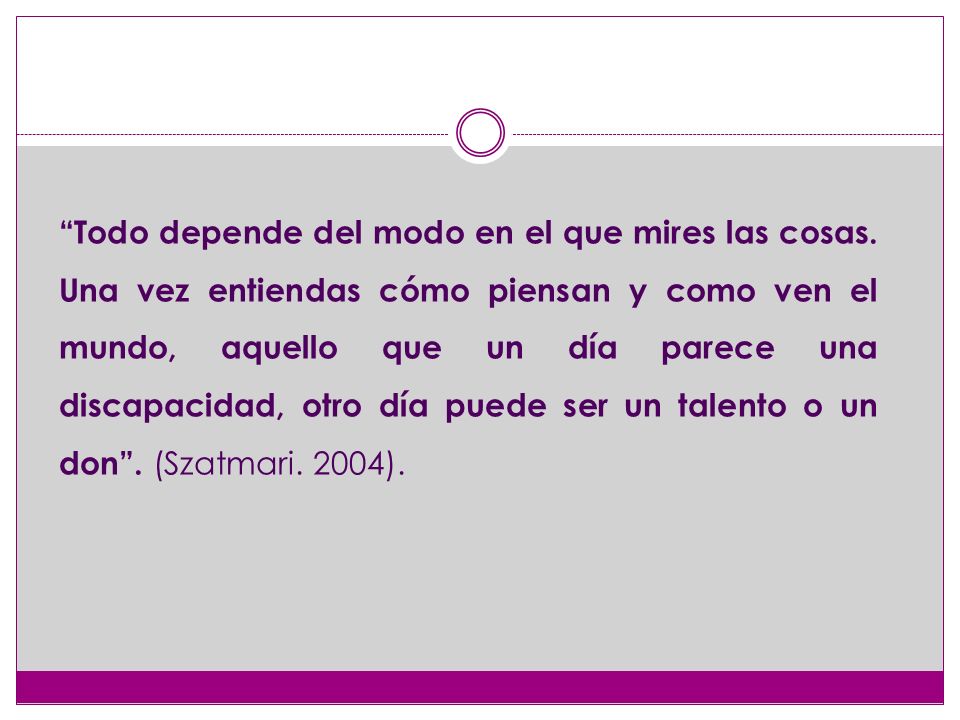Todo depende del modo en el que mires las cosas