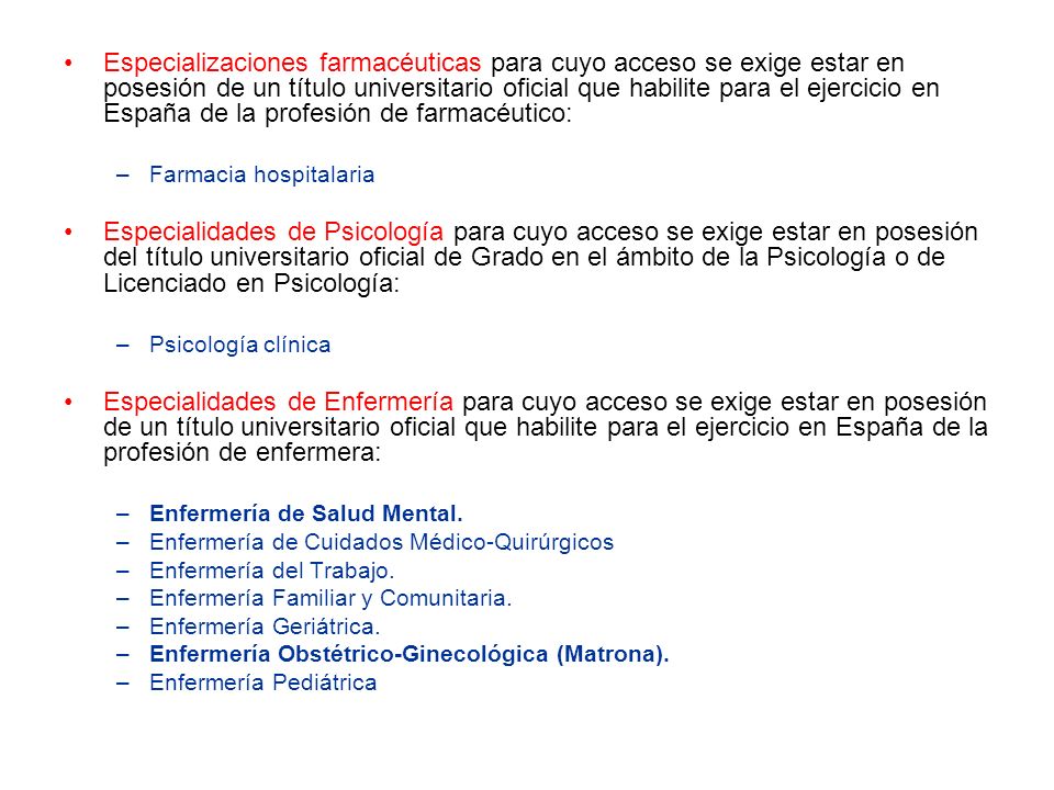 Especializaciones farmacéuticas para cuyo acceso se exige estar en posesión de un título universitario oficial que habilite para el ejercicio en España de la profesión de farmacéutico: