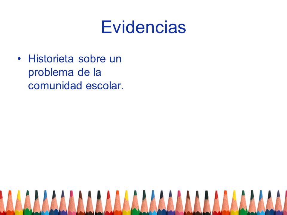 Evidencias Historieta sobre un problema de la comunidad escolar.