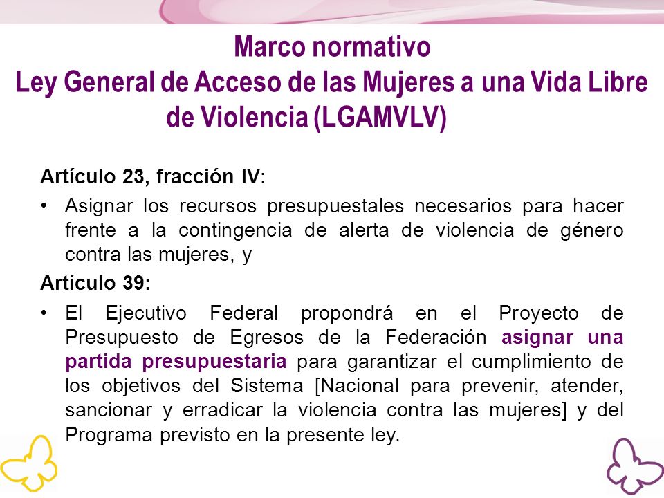 Marco normativo Ley General de Acceso de las Mujeres a una Vida Libre de Violencia (LGAMVLV)