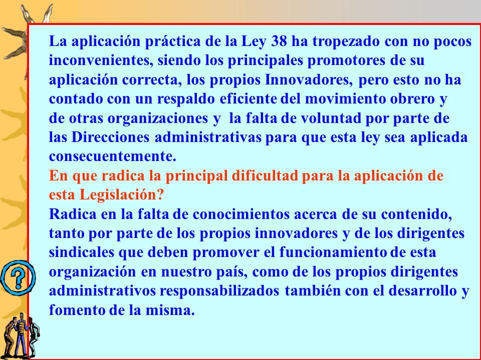La aplicación práctica de la Ley 38 ha tropezado con no pocos