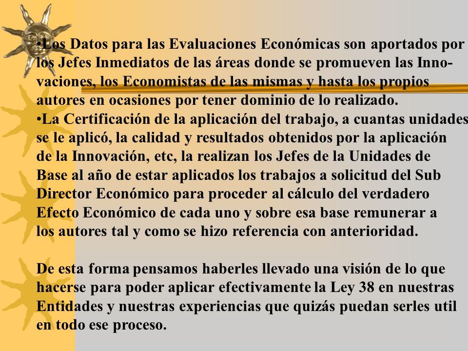 Los Datos para las Evaluaciones Económicas son aportados por