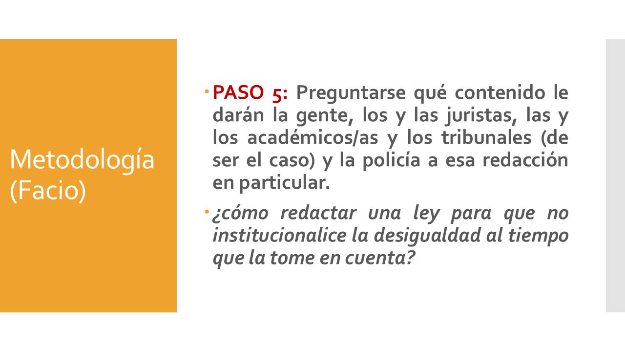 PASO 5: Preguntarse qué contenido le darán la gente, los y las juristas, las y los académicos/as y los tribunales (de ser el caso) y la policía a esa redacción en particular.