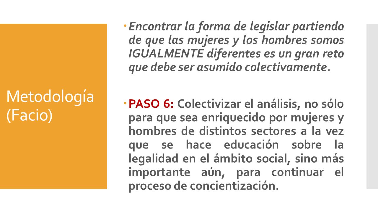 Encontrar la forma de legislar partiendo de que las mujeres y los hombres somos IGUALMENTE diferentes es un gran reto que debe ser asumido colectivamente.