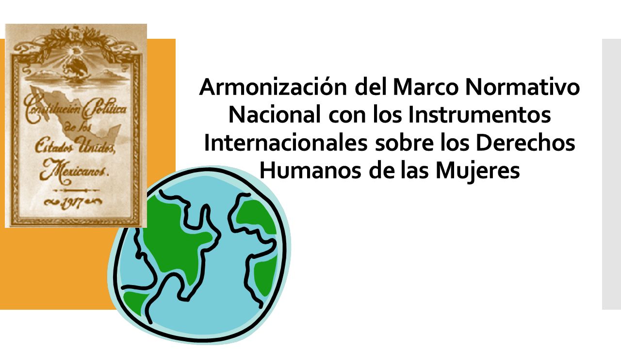 Armonización del Marco Normativo Nacional con los Instrumentos Internacionales sobre los Derechos Humanos de las Mujeres
