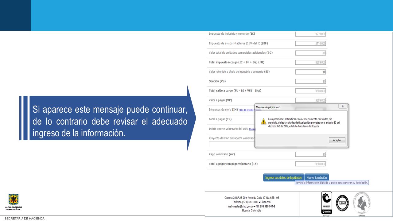 Si aparece este mensaje puede continuar, de lo contrario debe revisar el adecuado ingreso de la información.