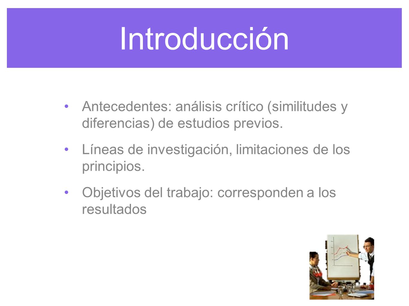 Introducción Antecedentes: análisis crítico (similitudes y diferencias) de estudios previos.