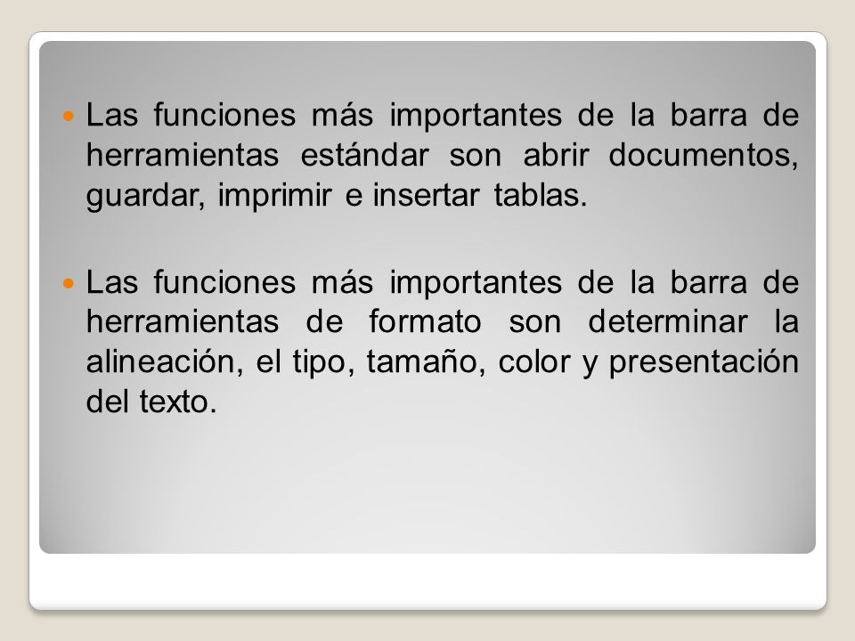 Las funciones más importantes de la barra de herramientas estándar son abrir documentos, guardar, imprimir e insertar tablas.