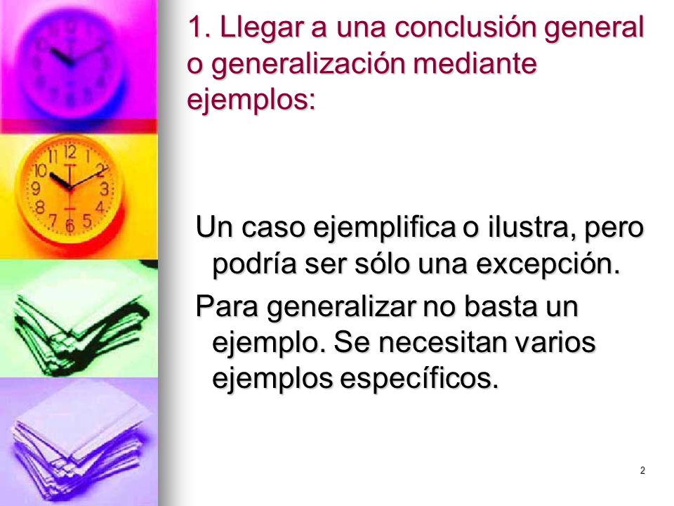 1. Llegar a una conclusión general o generalización mediante ejemplos: