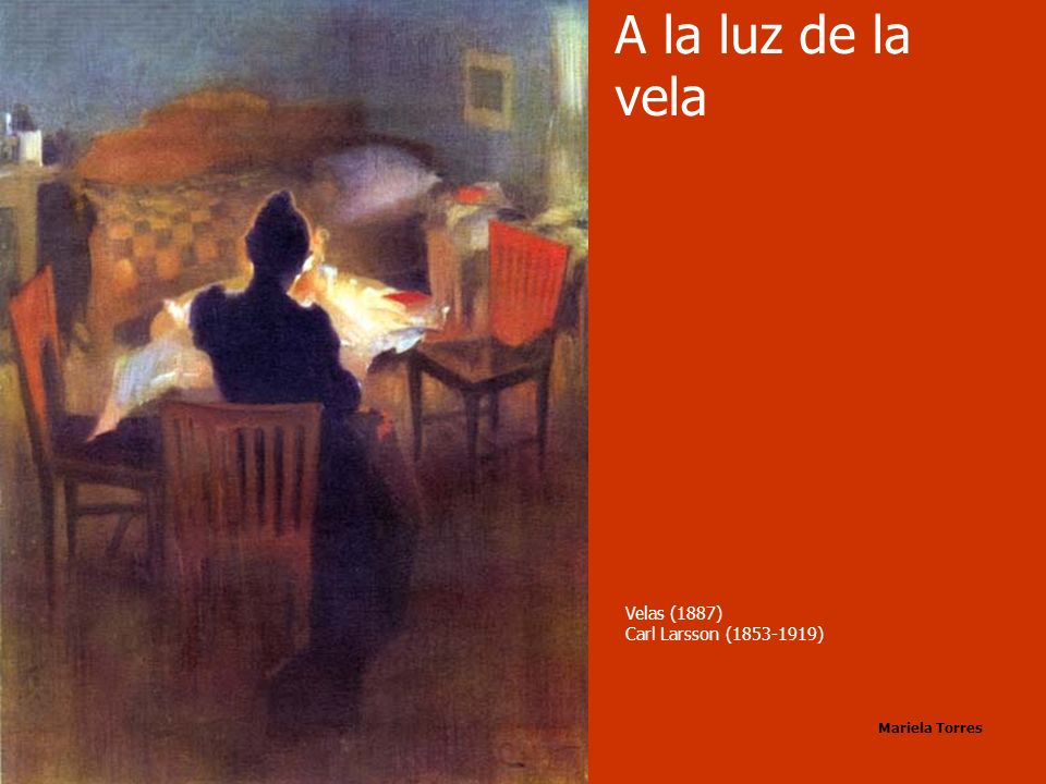 A la luz de la vela Velas (1887) Carl Larsson ( )