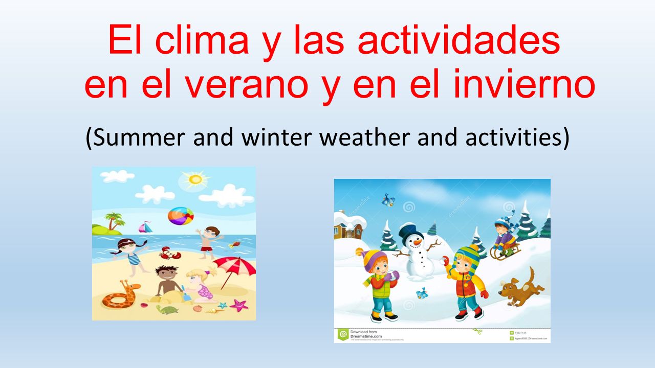 El clima y las actividades en el verano y en el invierno