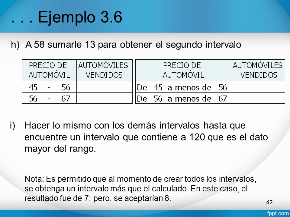 . . . Ejemplo 3.6 A 58 sumarle 13 para obtener el segundo intervalo