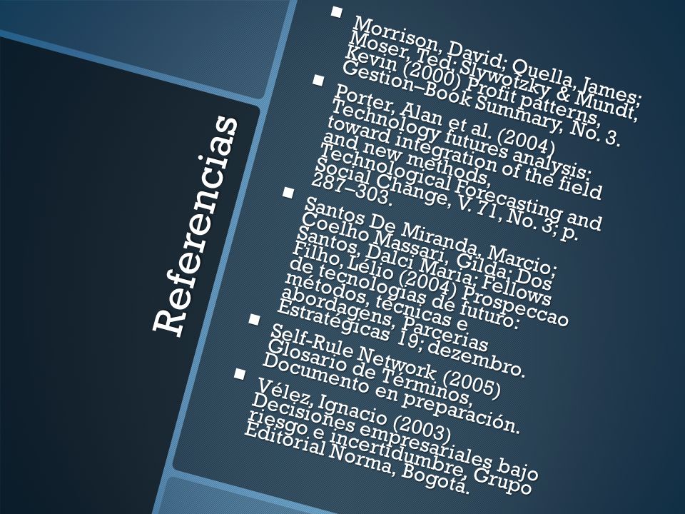 Morrison, David; Quella, James; Moser, Ted; Slywotzky & Mundt, Kevin (2000) Profit patterns, Gestion–Book Summary, No. 3.