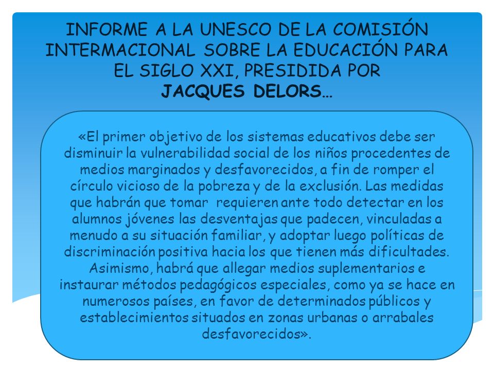 INFORME A LA UNESCO DE LA COMISIÓN INTERMACIONAL SOBRE LA EDUCACIÓN PARA EL SIGLO XXI, PRESIDIDA POR JACQUES DELORS…