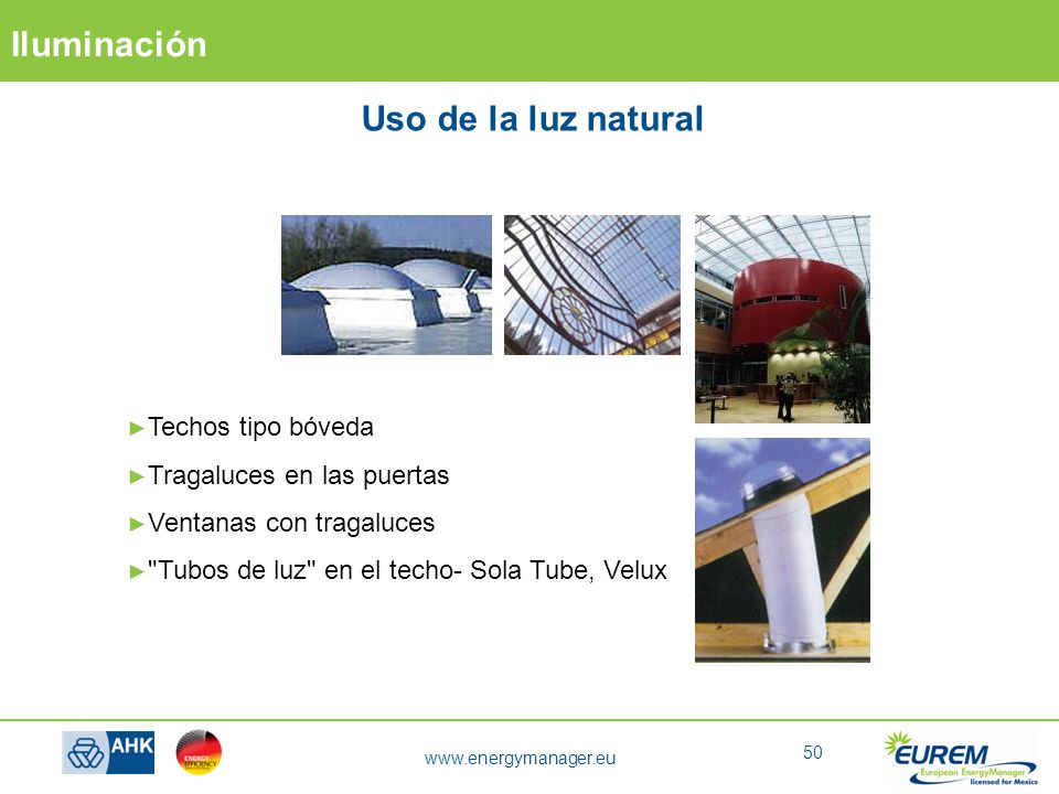 Uso de la luz natural Techos tipo bóveda Tragaluces en las puertas