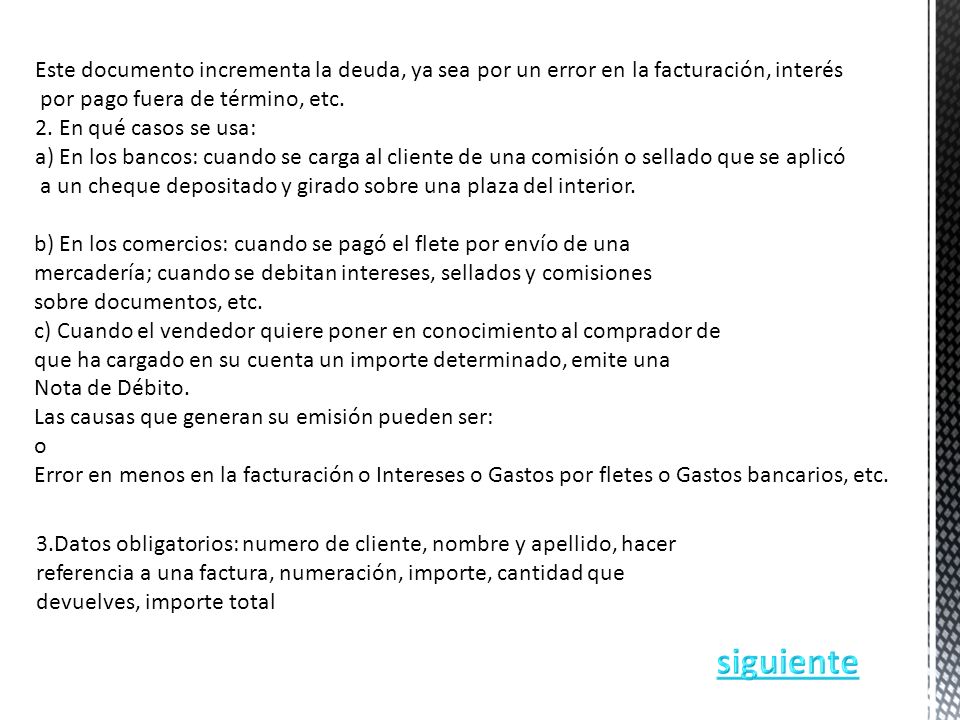 Este documento incrementa la deuda, ya sea por un error en la facturación, interés