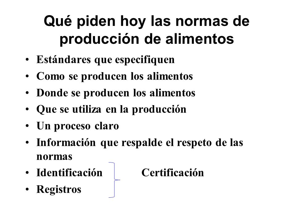 Qué piden hoy las normas de producción de alimentos