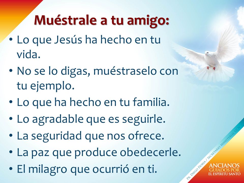 Muéstrale a tu amigo: Lo que Jesús ha hecho en tu vida.