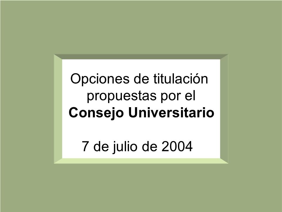 Opciones de titulación propuestas por el Consejo Universitario