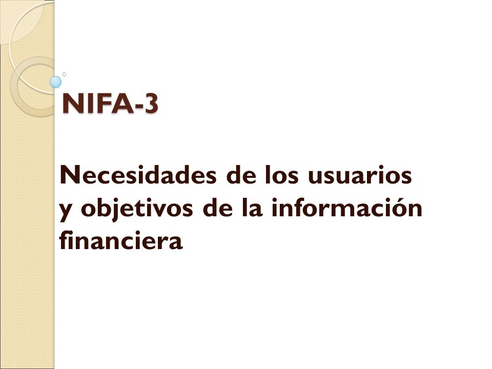 Necesidades de los usuarios y objetivos de la información financiera