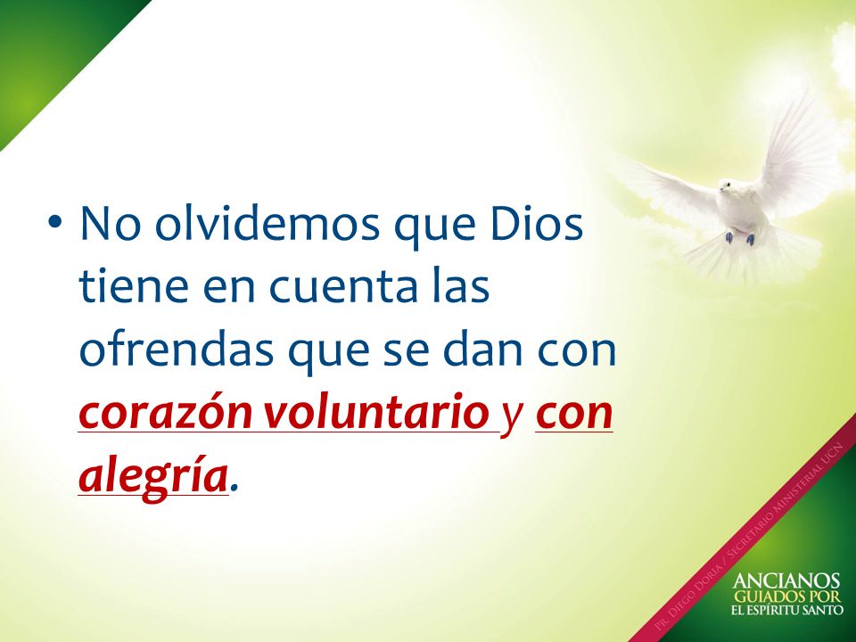 No olvidemos que Dios tiene en cuenta las ofrendas que se dan con corazón voluntario y con alegría.