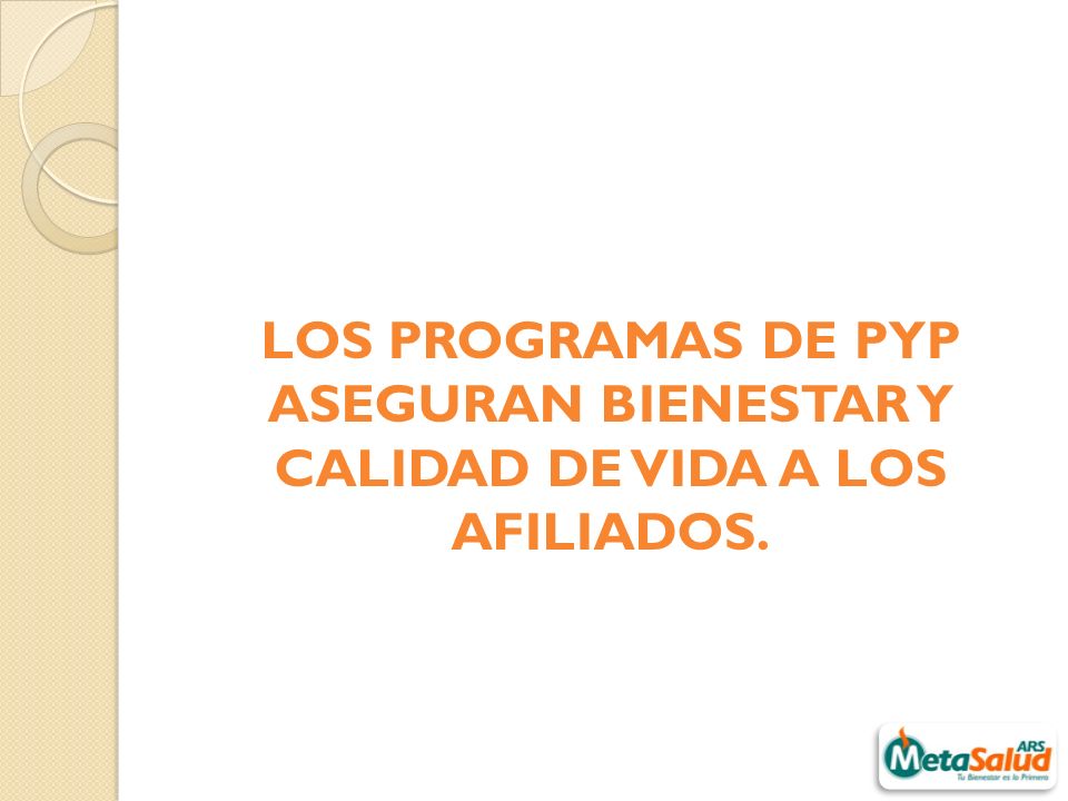 LOS PROGRAMAS DE PYP ASEGURAN BIENESTAR Y CALIDAD DE VIDA A LOS AFILIADOS.