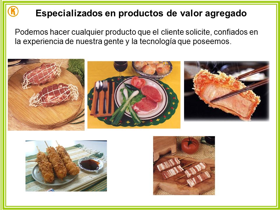 Especializados en productos de valor agregado