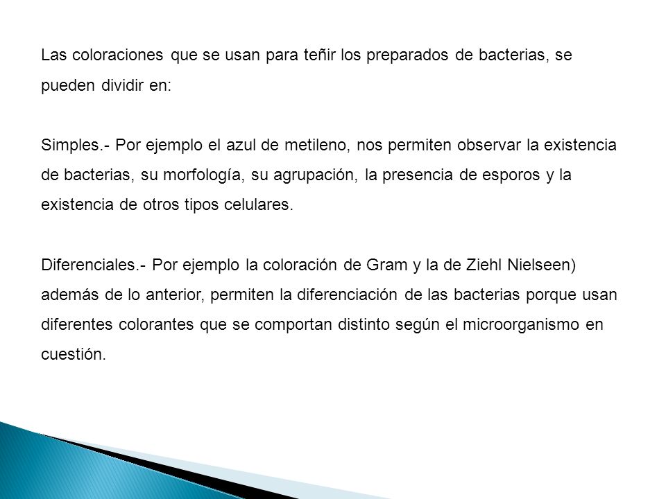 Las coloraciones que se usan para teñir los preparados de bacterias, se pueden dividir en: